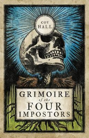 Grimoire of the Four Impostors Coy Hall 9781944286194