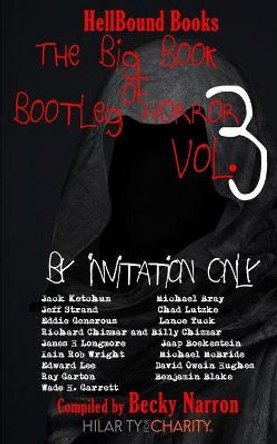 The Big Book of Bootleg Horror Volume 3: By Invitation Only James H Longmore 9781948318044