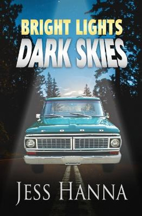 Bright Lights, Dark Skies by Jess Hanna