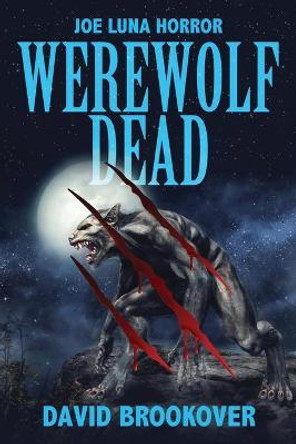 Werewolf Dead: Joe Luna Horror David Brookover 9781977248329