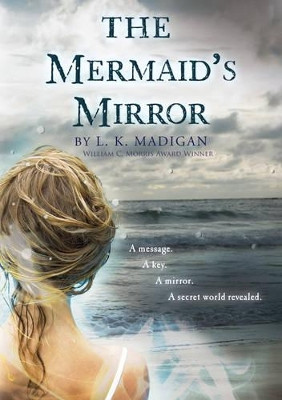 The Mermaid's Mirror by L. K. Madigan
