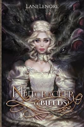 The Nutcracker Bleeds Lani Lenore 9781978345126