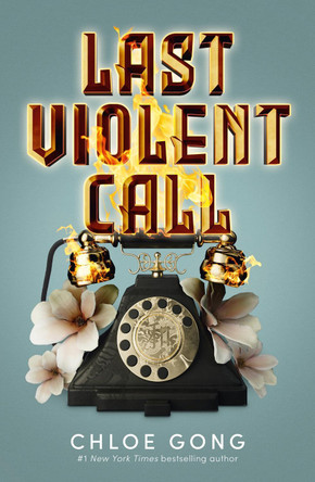 Last Violent Call: Two captivating novellas from a #1 New York Times bestselling author Chloe Gong 9781399712521