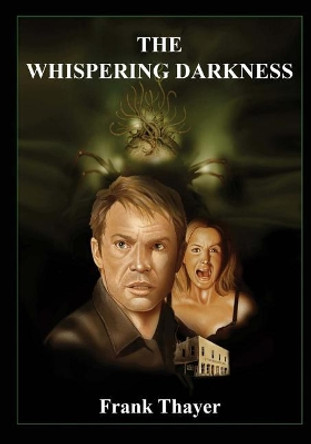 The Whispering Darkness Frank D Thayer 9780578409078