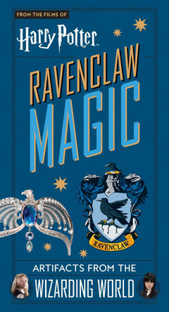 Harry Potter: Ravenclaw Magic - Artifacts from the Wizarding World Jody Revenson 9781789096422