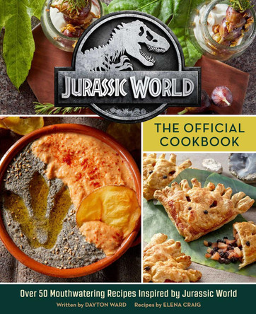 Jurassic World: The Official Cookbook Dayton Ward 9781803360614