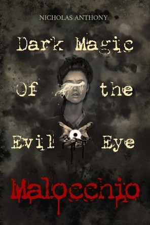 Malocchio by Nicholas Anthony