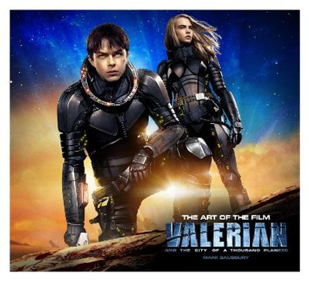 Valerian and the City of a Thousand Planets The Art of the Film Mark Salisbury 9781785654008