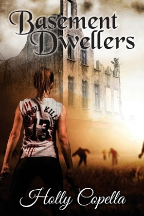 Basement Dwellers Holly Copella 9780986441677