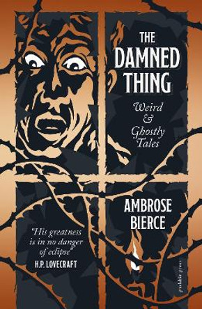 The Damned Thing: Weird and Ghostly Tales Ambrose Bierce 9781805331100