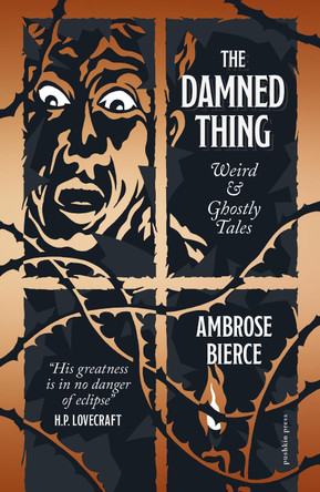 The Damned Thing: Weird and Ghostly Tales Ambrose Bierce 9781805331100