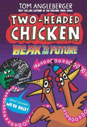 Two-Headed Chicken: Beak to the Future Tom Angleberger 9781536223224