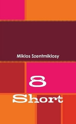 8 Short by Miklos Szentmiklosy