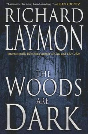 The Woods are Dark Richard Laymon 9781477831557
