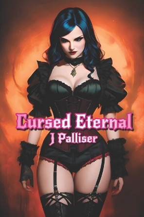 Cursed Eternal J Palliser 9781983757457