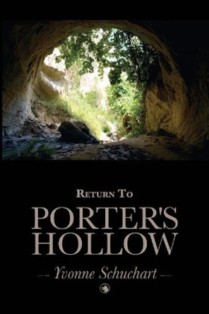 Return to Porter's Hollow by Yvonne Schuchart