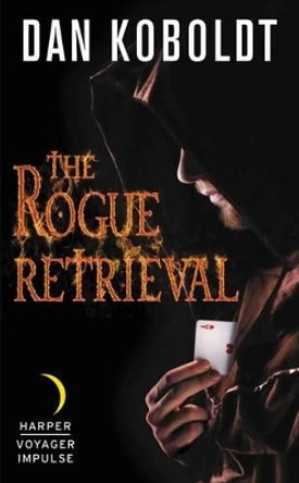 Rogue Retrieval ( Gateways to Alissia #1 ) Dan Koboldt 9780062451910