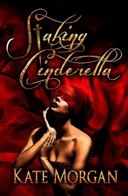 Staking Cinderella by Kate Morgan