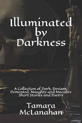 Illuminated by Darkness by Tamara McLanahan