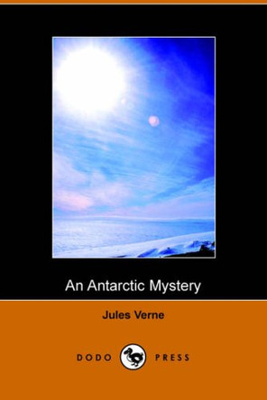 An Antarctic Mystery Jules Verne 9781406501650
