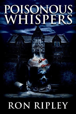 Poisonous Whispers by Scare Street