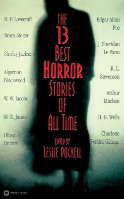 13 Best Horror Stories Of All Tim by Leslie Pockell