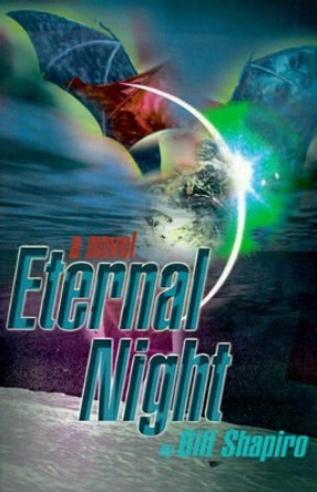 Eternal Night Bill Shapiro 9780595151813