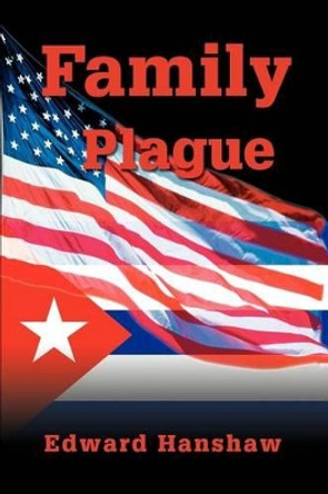 Family Plague by Edward Hanshaw