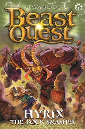 Beast Quest: Hyrix the Rock Smasher: Series 30 Book 1 Adam Blade 9781408369678