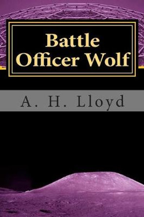Battle Officer Wolf by A H Lloyd