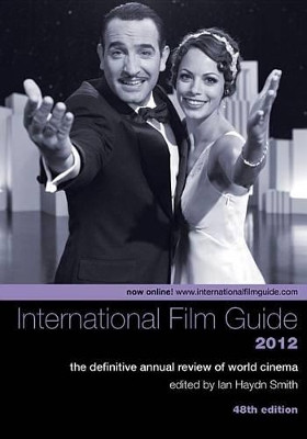 The International Film Guide 2012 - The Definitive  Annual Review of World Cinema, 48th Edition by Ian Smith