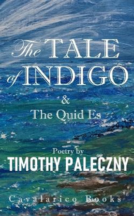 The Tale of Indigo Timothy Paleczny 9781738643301