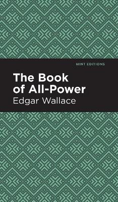 The Book of All-Power Edgar Wallace 9781513220222