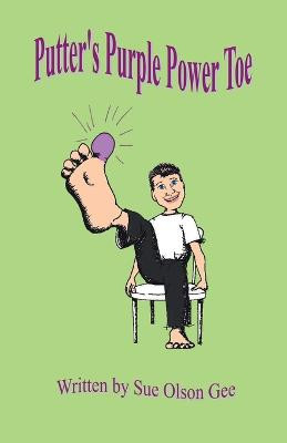 Putter's Purple Power Toe Susan Olson Gee 9781412065528