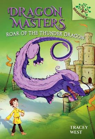 Roar of the Thunder Dragon: A Branches Book (Dragon Masters #8): Volume 8 Tracey West 9781338042931