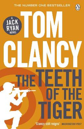 The Teeth of the Tiger: INSPIRATION FOR THE THRILLING AMAZON PRIME SERIES JACK RYAN Tom Clancy 9781405915496