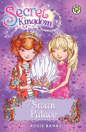 Secret Kingdom: Swan Palace by Rosie Banks