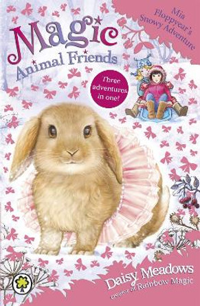 Magic Animal Friends: Mia Floppyear's Snowy Adventure: Special 3 Daisy Meadows 9781408338872