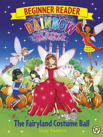 Rainbow Magic Beginner Reader: The Fairyland Costume Ball: Book 5 Daisy Meadows 9781408339749
