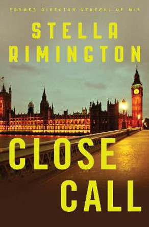 Close Call: A Liz Carlyle Novel Stella Rimington 9781408841075