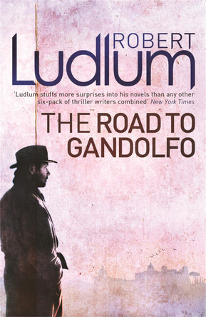 The Road to Gandolfo by Robert Ludlum