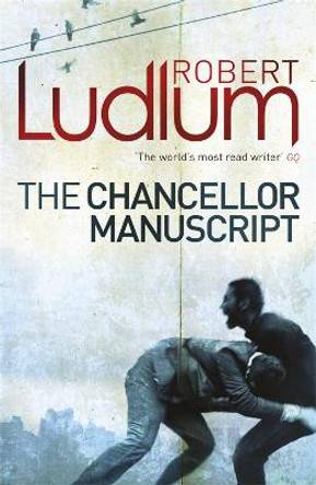 The Chancellor Manuscript Robert Ludlum 9781409119890