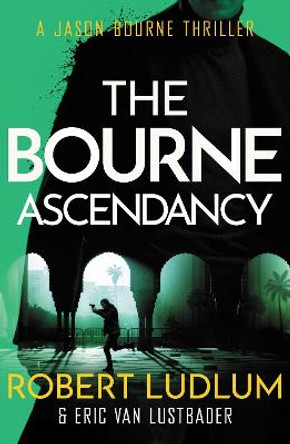 Robert Ludlum's The Bourne Ascendancy Robert Ludlum 9781409149293