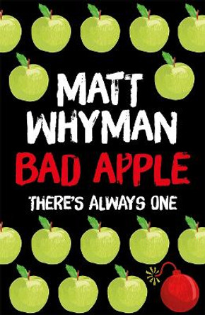 Bad Apple Matt Whyman 9781471404207