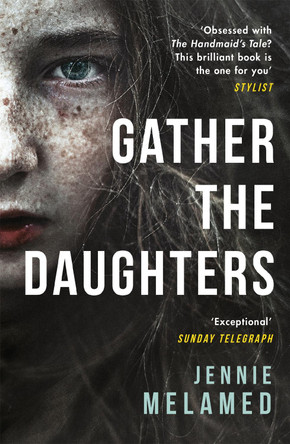 Gather the Daughters: Shortlisted for The Arthur C Clarke Award Jennie Melamed 9781472241726