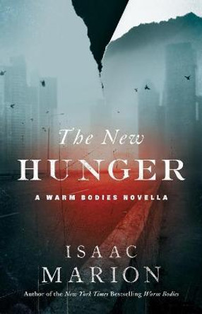 The New Hunger Isaac Marion 9781476799650