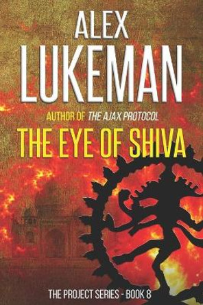 The Eye of Shiva Alex Lukeman, Ph.D. 9781502780669