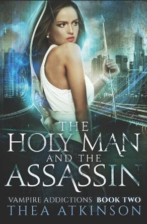 The Holy Man and the Assassin by Thea Atkinson