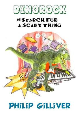 Jurassic Jack and The Search For a Scary Thing by Philip M Gilliver