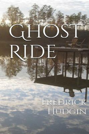 Ghost Ride Fredrick Hudgin 9781539639831